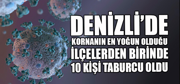 10 KİŞİ İYİLEŞEREK TABURCU OLDU 