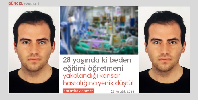 28 yaşında ki beden eğitimi öğretmeni yakalandığı kanser hastalığı nedeniyle tedavi gördüğü hastanede hayatını kaybetti!