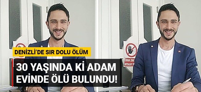 30 yaşında ki adam yaşadığı evde ölü bulundu!