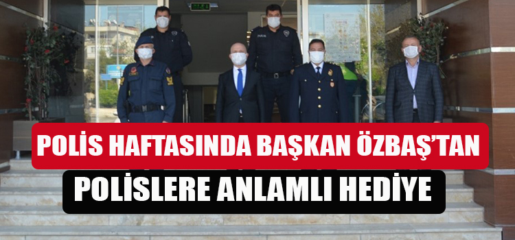 Başkan Özbaş, polis memurlarına sağlık seti hediye etti