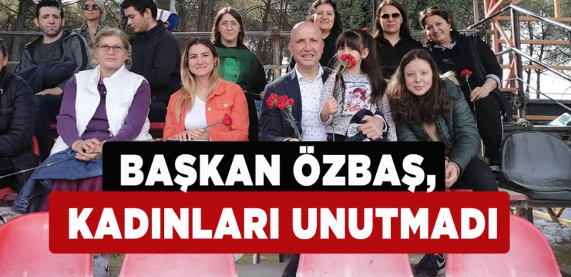 BAŞKAN'DAN KADINLARA DEVRE ARASI SÜPRİZİ