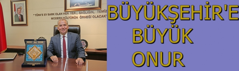 BÜYÜKŞEHİR'E BÜYÜK ONUR