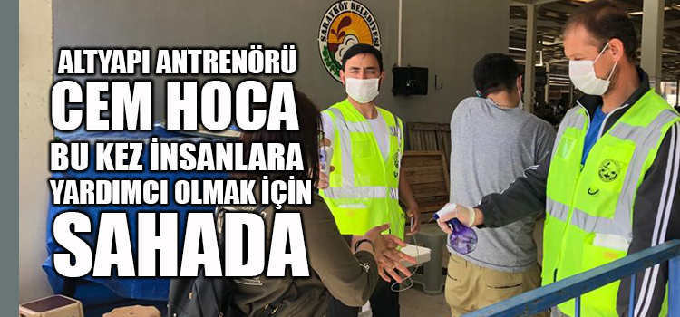 CEM HOCA ŞİMDİ YARDIM İÇİN SAHALARDA 