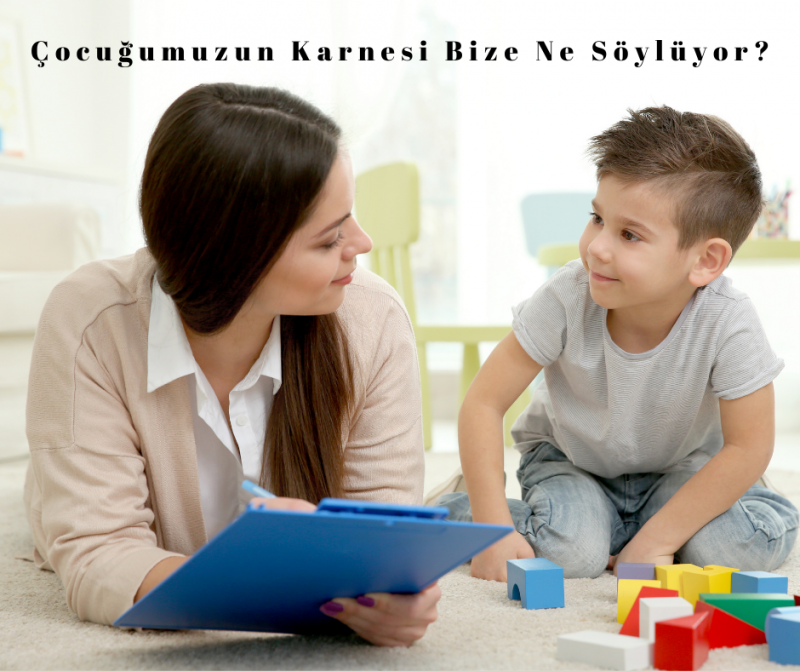 Çocuğumuzun Karnesi Bize Ne Söylüyor?