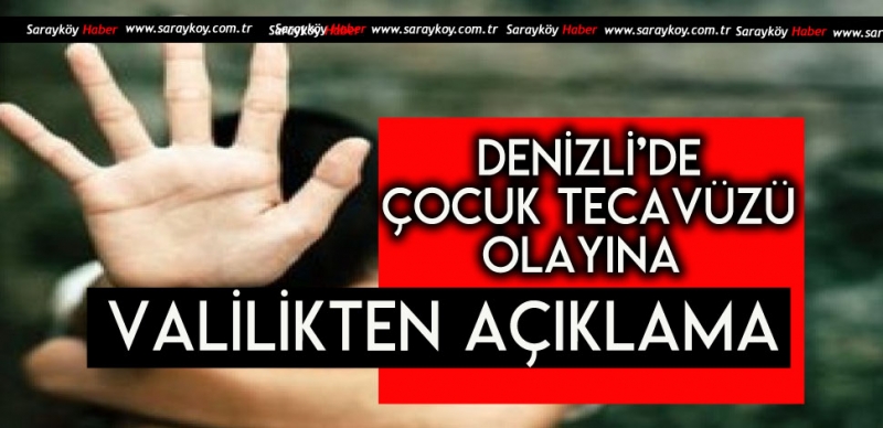 ÇOCUK TECAVÜZÜ İLE İLGİLİ VALİLİKTEN AÇIKLAMA GELDİ 