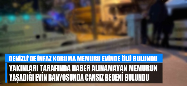 Denizilili memuru ölüm evinin banyosunda yakaladı!