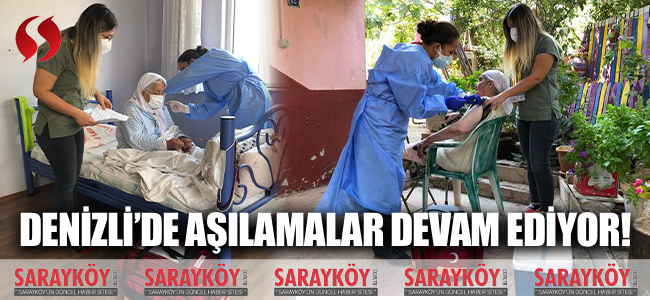 Denizli’ de aşılamalar devam ediyor!