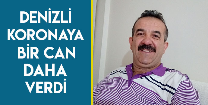 DENİZLİ KORONAYA BİR CAN DAHA VERDİ