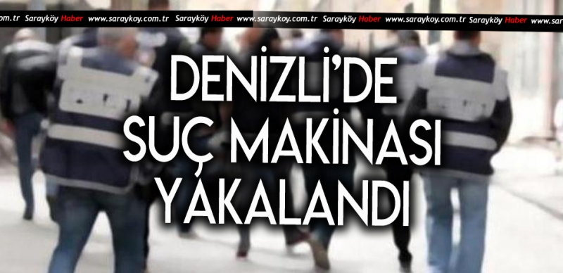 DENİZLİ POLİSİ OPERASYONLA YAKALADI 