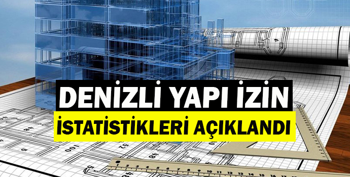 Denizli Yapı İzin İstatistikleri Açıklandı