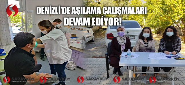 Denizli'de aşılama çalışmaları devam ediyor!