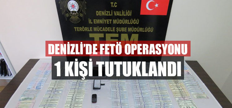 Denizli’de FETÖ Operasyonu! Firari Şahıs Yakalandı