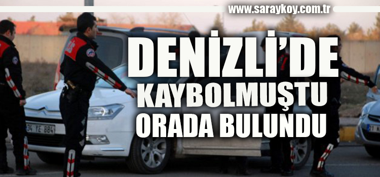 DENİZLİ'DE KAYBOLMUŞTU AYDIN'DA ORTAYA ÇIKTI