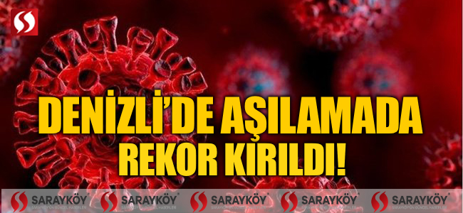 Denizli'de aşılamada rekor kırıldı!