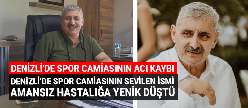 Denizli'de spor camiasının acı kaybı!