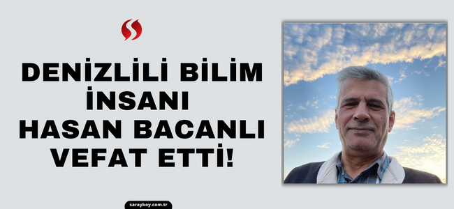 Denizlili bilim insanı hayatını kaybetti!