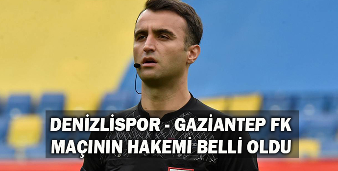 Denizlispor, Gaziantep Maçının Hakemi Belli Oldu