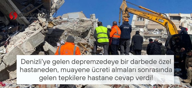 Denizli'ye gelen depremzedeye bir darbede özel hastaneden, muayene ücreti almaları sonrasında gelen tepkilere hastane cevap verdi!