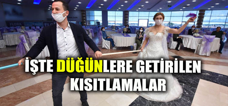 DÜĞÜNLERE ÜST DÜZEY ÖNLEMLER GETİRİLDİ 