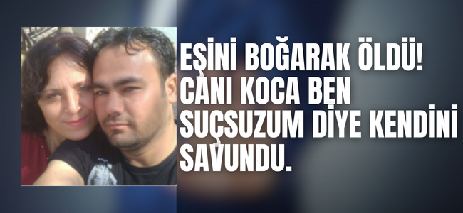 Eşini öldüren adamın davası devam ediyor savunması pes dedirtti!