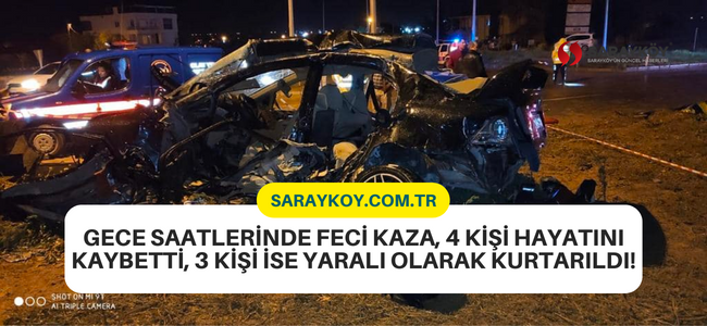 Gece saatlerinde feci kaza, 4 kişi hayatını kaybetti, 3 kişi ise yaralı olarak kurtarıldı!