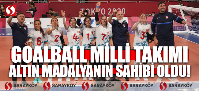 Goalball Milli Takımı, Altın Madalyanın Sahibi Oldu!