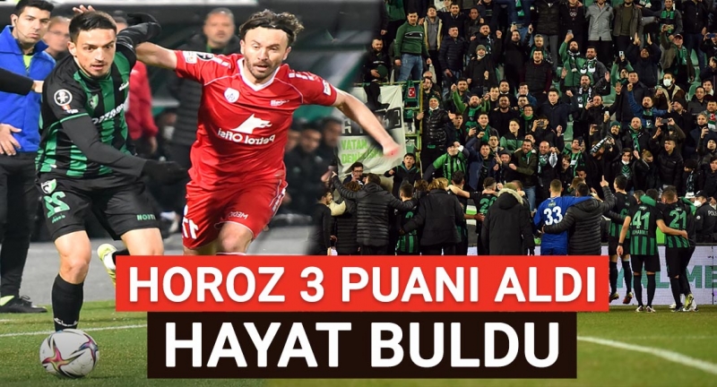 Horoz 3 puanı aldı! Hayat buldu!