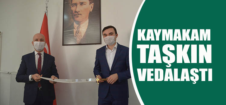 KAYMAKAM TAŞKIN VEDALAŞTI 