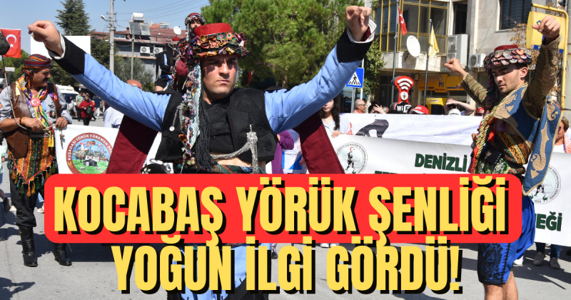 Kocabaş Yörük Şenliği yoğun katılım ile gerçekleşti!