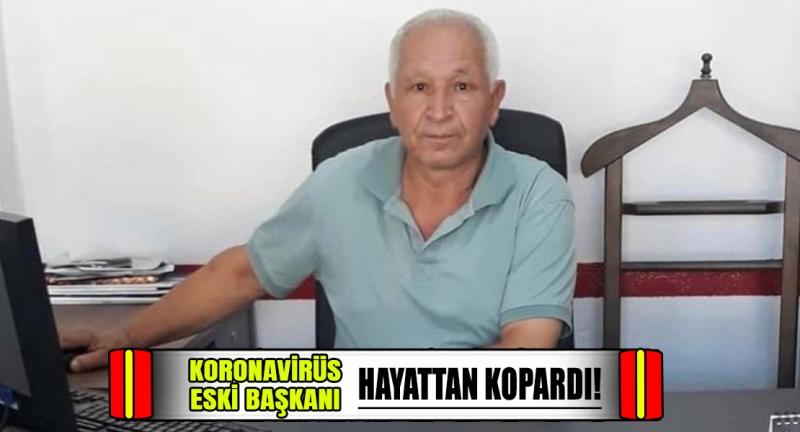 Koronavirüs eski başkanı hayattan kopardı!