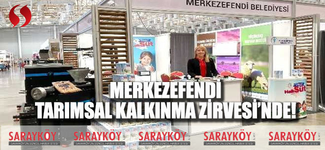 Merkezefendi Tarımsal Kalkınma Zirvesi'nde!