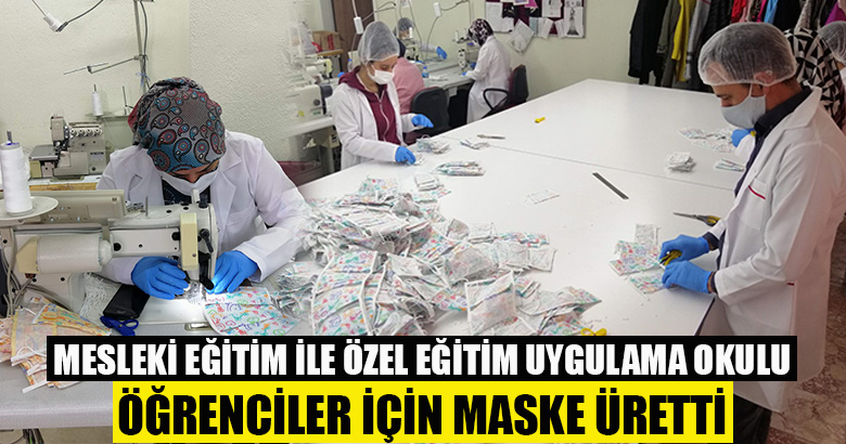 Mesleki Eğitim ile Özel Eğitim Uygulama Okulu Öğrenciler İçin Maske Üretti