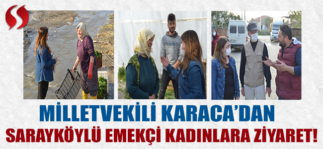 Milletvekili Karaca'dan Sarayköylü Emekçi Kadınlara Ziyaret!