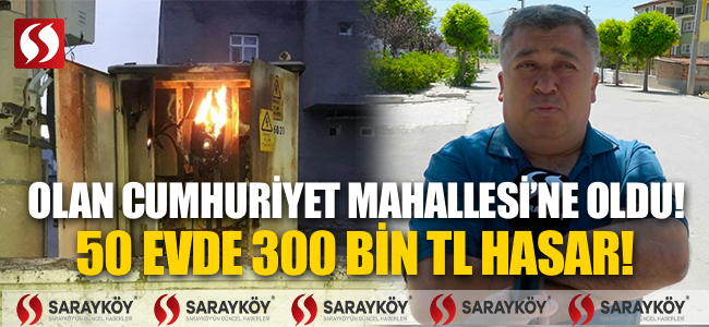 Olan Cumhuriyet Mahallesi'ne oldu! 50 evde 300 bin TL hasar! 