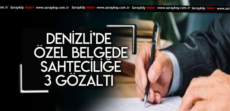 ÖZEL BELGE SAHTECİLİĞİNE 3 GÖZALTI 