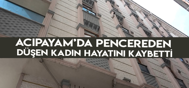 Pencereden Düşen Kadın Hayatını Kaybetti