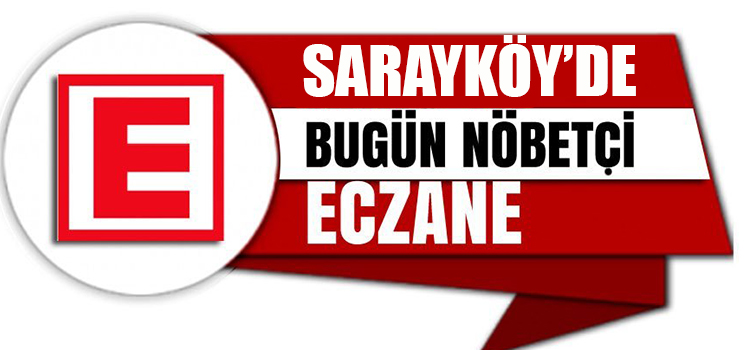 SARAYKÖY NÖBETÇİ ECZANE 