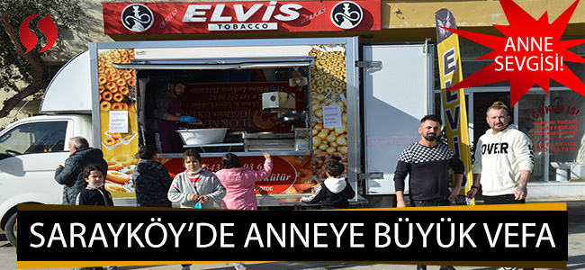 Sarayköy'de anneye büyük vefa