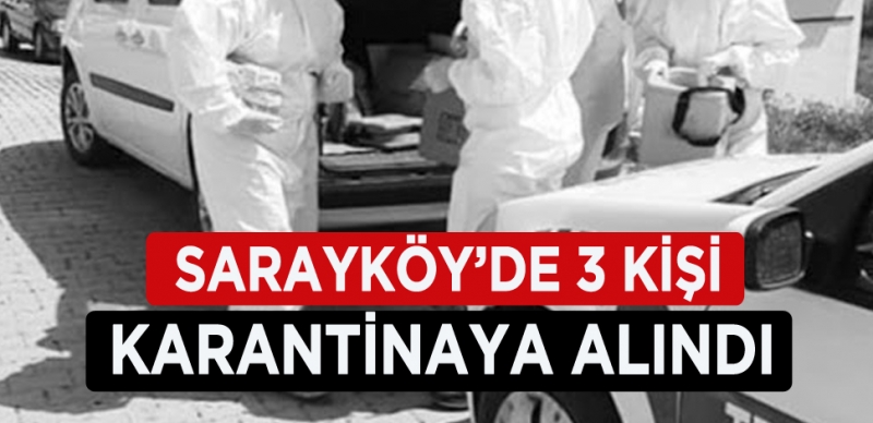 SARAYKÖY'DE AYNI MAHALLEDE 11 KİŞİ KARANTİNADA 