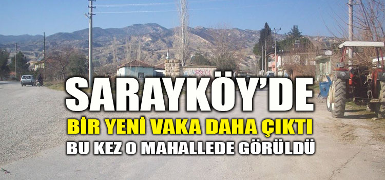 SARAYKÖY'DE BİR VAKA DAHA ÇIKTI 