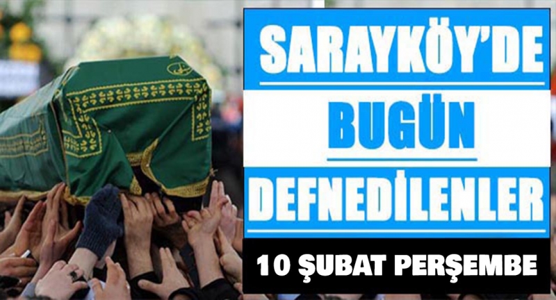 Sarayköy'de bugün defnedilenler!