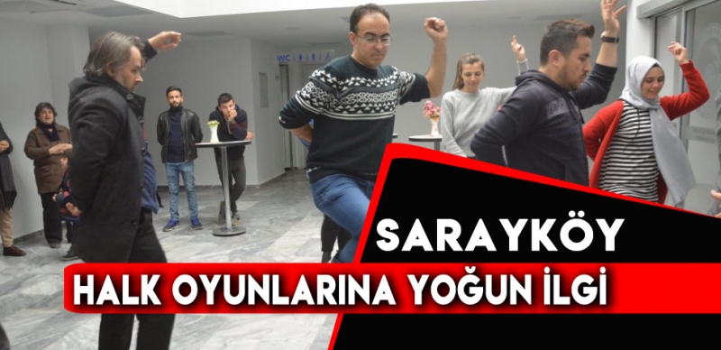 SARAYKÖY'DE HALK OYUNU ÖĞRENMEYEN KALMASIN 