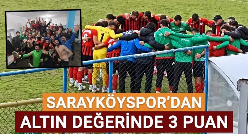 Sarayköyspor'dan altın değerinde 3 puan!