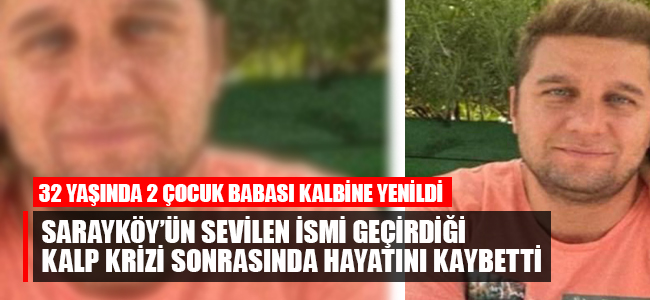 Sarayköy’ün sevilen ismi geçirdiği kalp krizi sonrasında hayatını kaybetti!