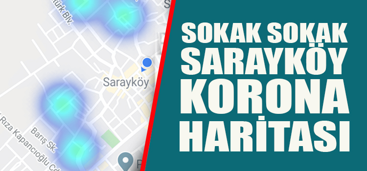 SARAYKÖY'ÜN SOKAK SOKAK KORONA HARİTASI 