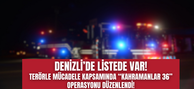 Şehitlerimizin kanı yerde kalmayacak! Denizli'nin de içinde bulunduğu, 