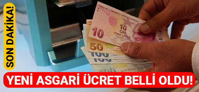 SON DAKİKA! Yeni asgari ücret belli oldu!