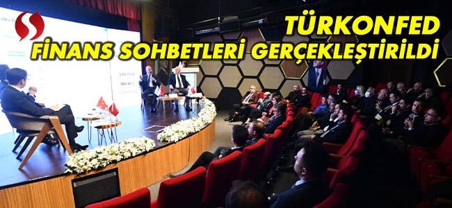 TÜRKONFED Finans Sohbetleri Gerçekleştirildi!