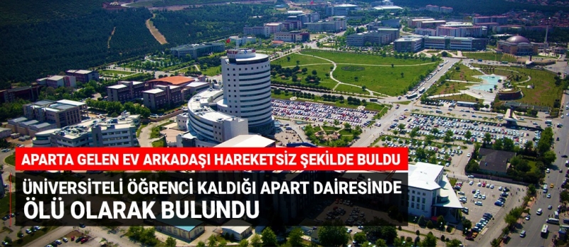 Üniversiteli öğrenci kaldığı apart dairesinde ölü bulundu!