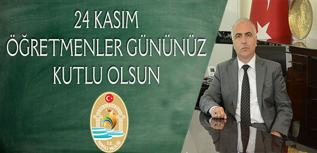 VALİMİZ HASAN KARAHAN’IN 24 KASIM ÖĞRETMENLER GÜNÜ KUTLAMA MESAJI